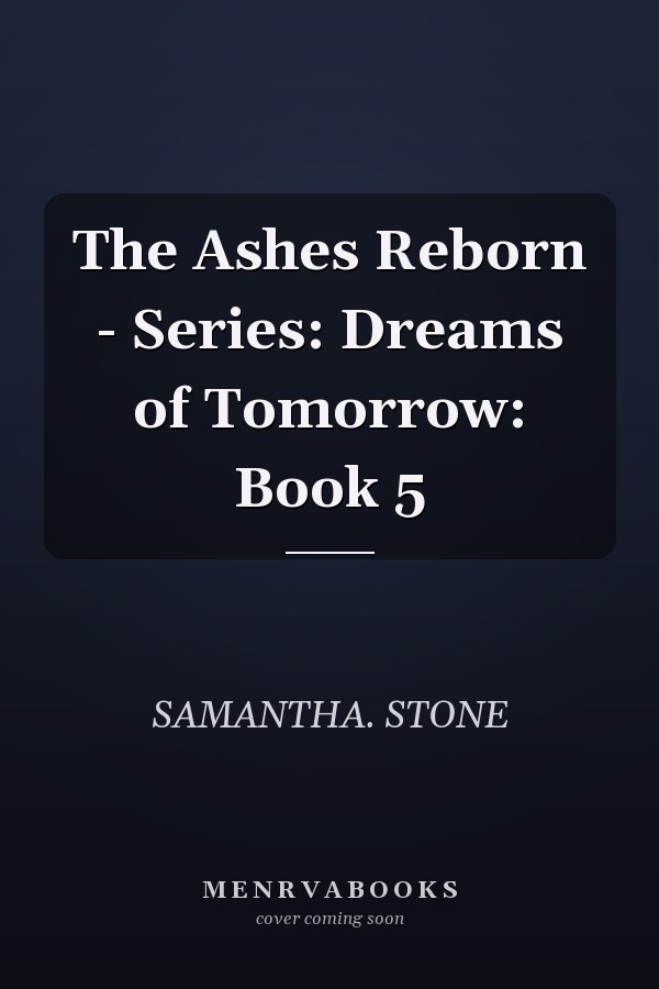 The Ashes Reborn - Series: Dreams of Tomorrow: Book 5