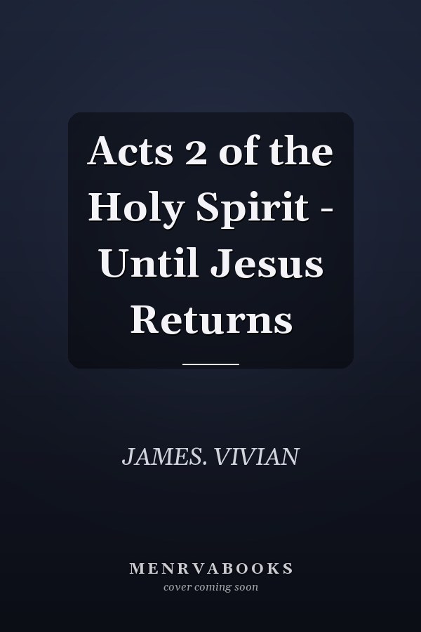 Acts 2 of the Holy Spirit - Until Jesus Returns