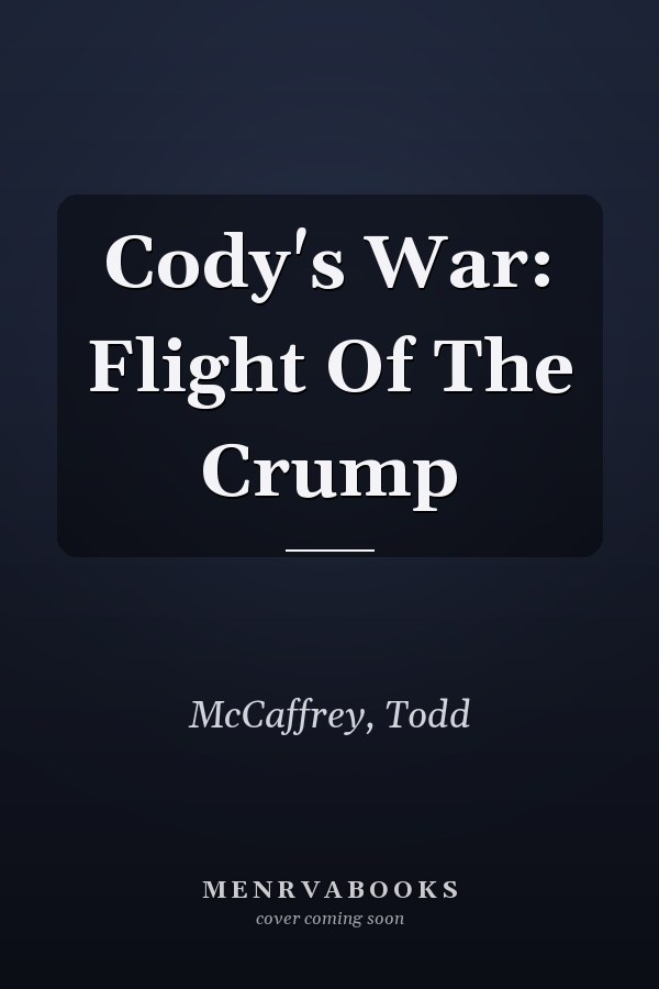 Cody's War: Flight Of The Crump