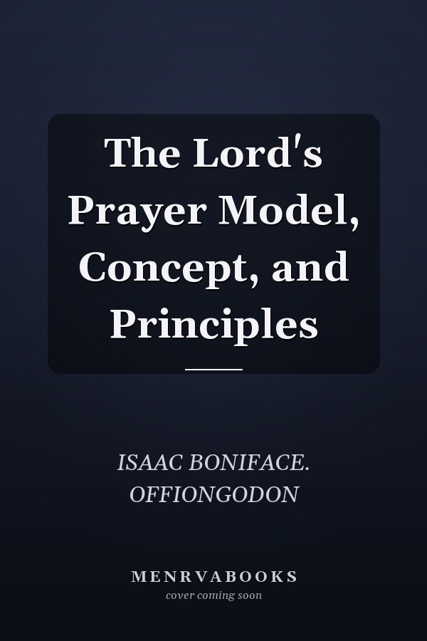 The Lord's Prayer Model, Concept, and Principles