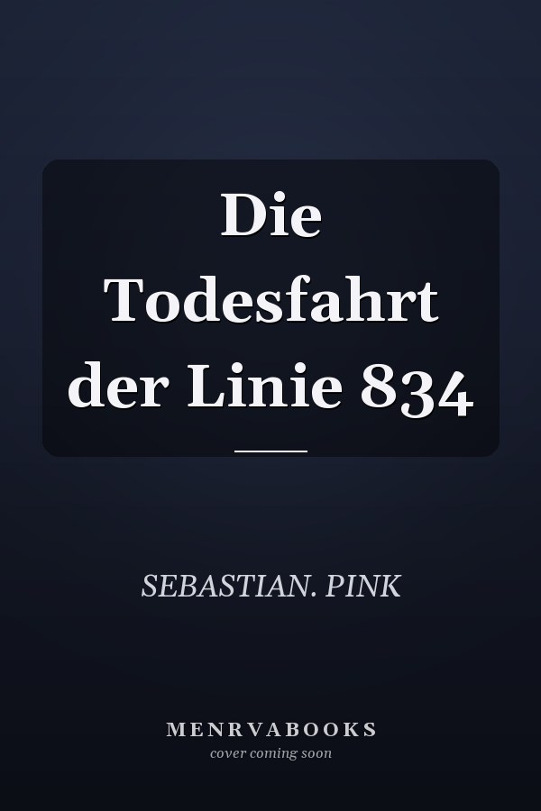 Die Todesfahrt der Linie 834