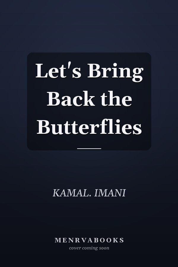 Let's Bring Back the Butterflies