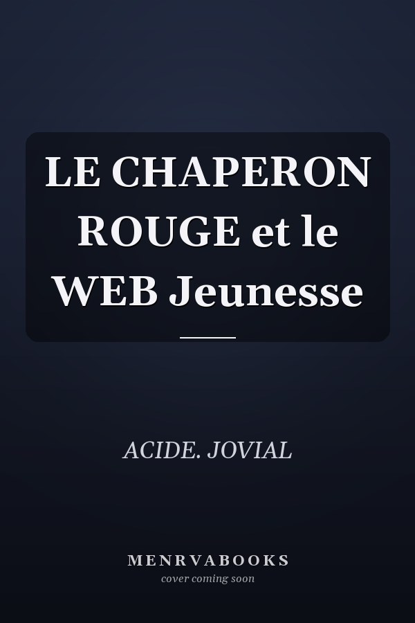 LE CHAPERON ROUGE et le WEB Jeunesse