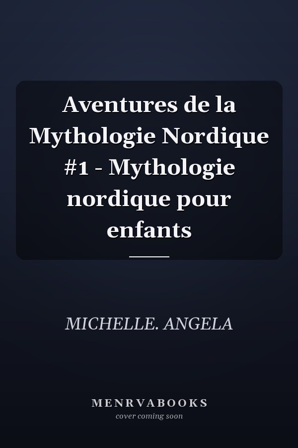 Aventures de la Mythologie Nordique #1 - Mythologie nordique pour enfants