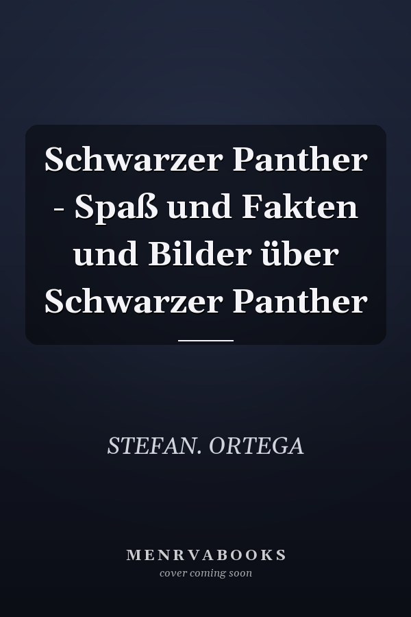 Schwarzer Panther - Spaß und Fakten und Bilder über Schwarzer Panther