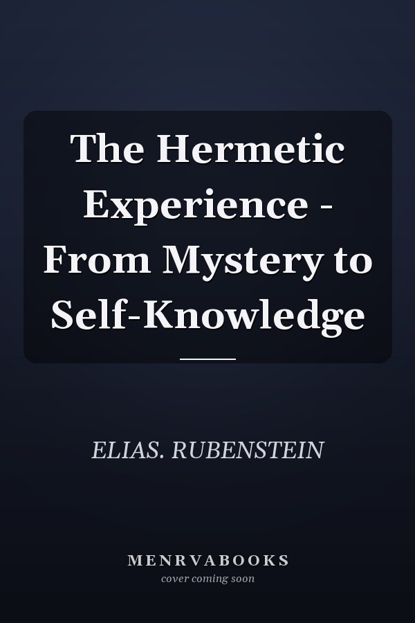 The Hermetic Experience - From Mystery to Self-Knowledge