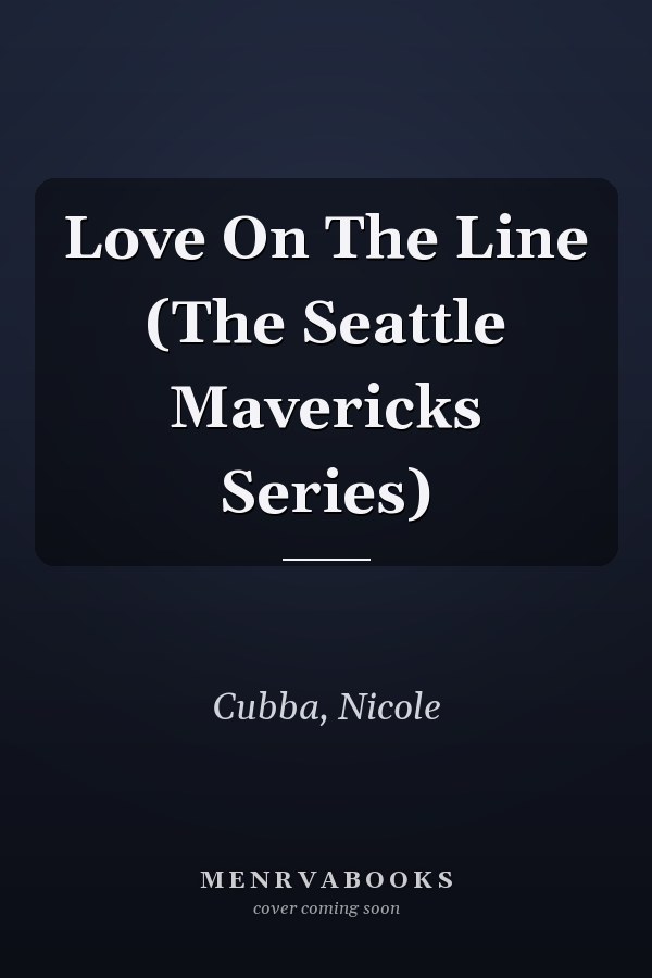 Love On The Line (The Seattle Mavericks Series)