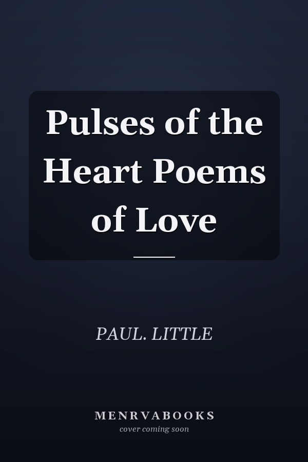 Pulses of the Heart Poems of Love