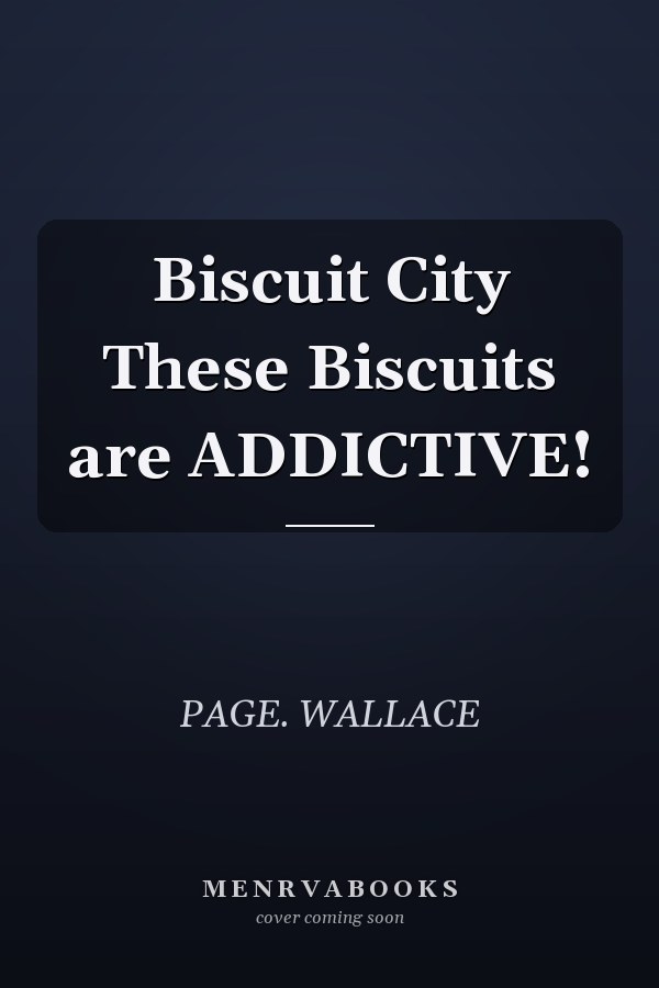 Biscuit City These Biscuits are ADDICTIVE!
