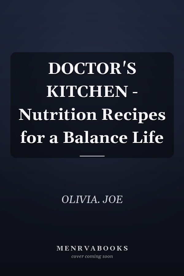 DOCTOR'S KITCHEN - Nutrition Recipes for a Balance Life