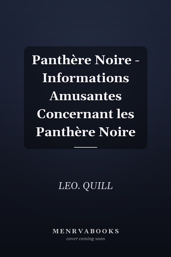 Panthère Noire - Informations Amusantes Concernant les Panthère Noire