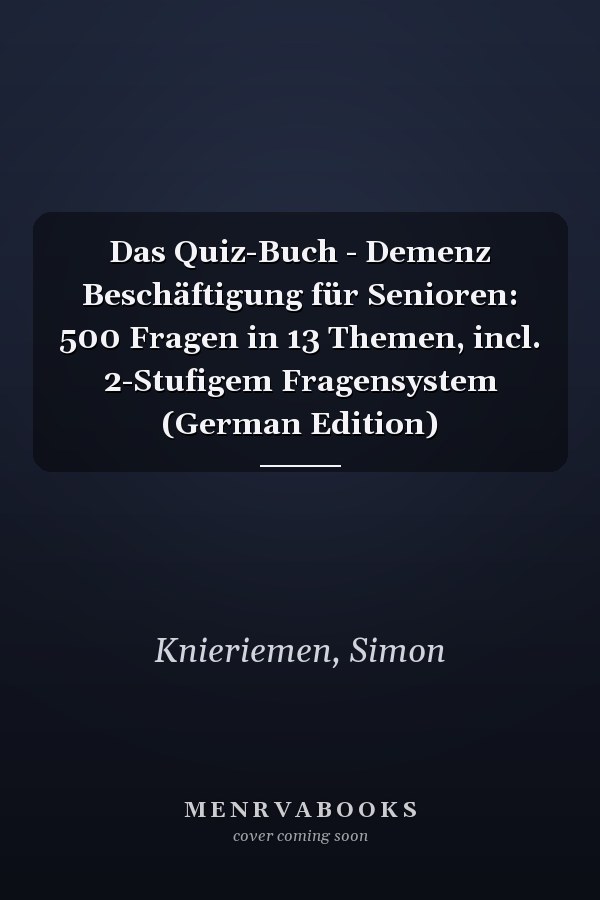 Das Quiz-Buch - Demenz Beschäftigung für Senioren: 500 Fragen in 13 Themen, incl. 2-Stufigem Fragensystem (German Edition)