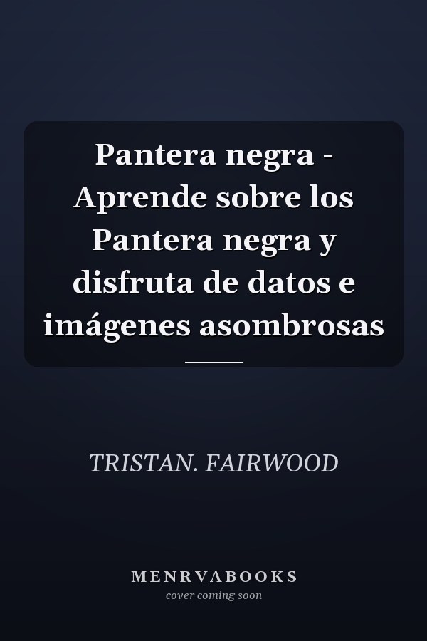 Pantera negra - Aprende sobre los Pantera negra y disfruta de datos e imágenes asombrosas