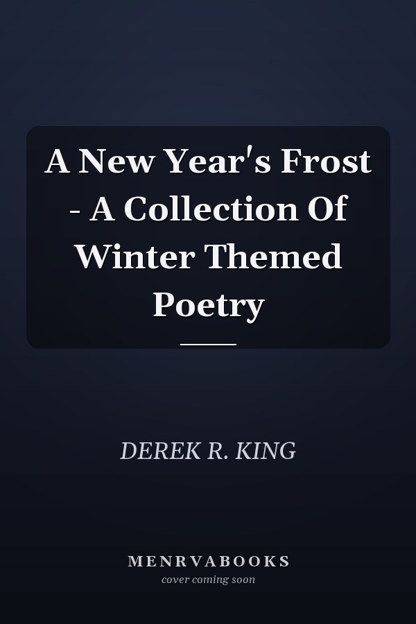 A New Year's Frost - A Collection Of Winter Themed Poetry