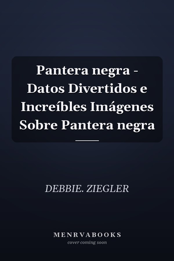 Pantera negra - Datos Divertidos e Increíbles Imágenes Sobre Pantera negra