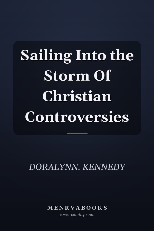 Sailing Into the Storm Of Christian Controversies