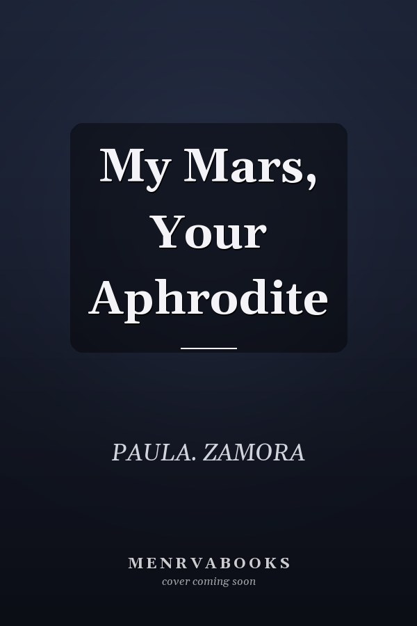 My Mars, Your Aphrodite
