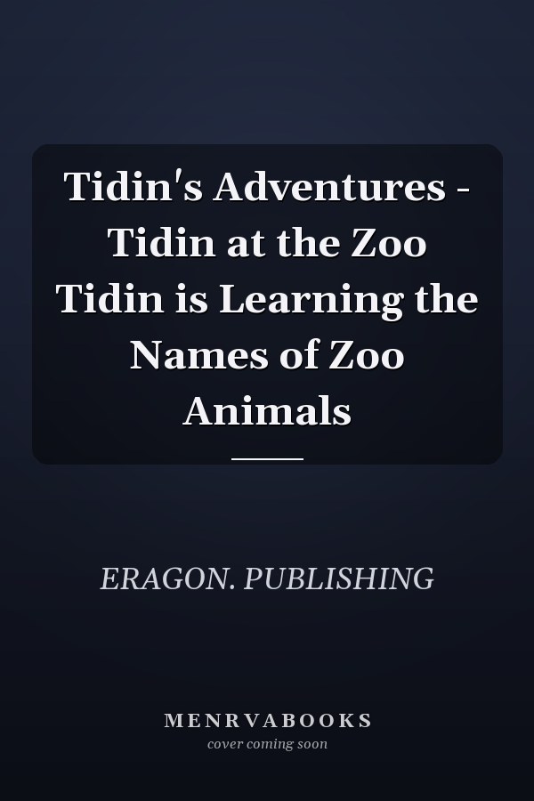 Tidin's Adventures - Tidin at the Zoo Tidin is Learning the Names of Zoo Animals