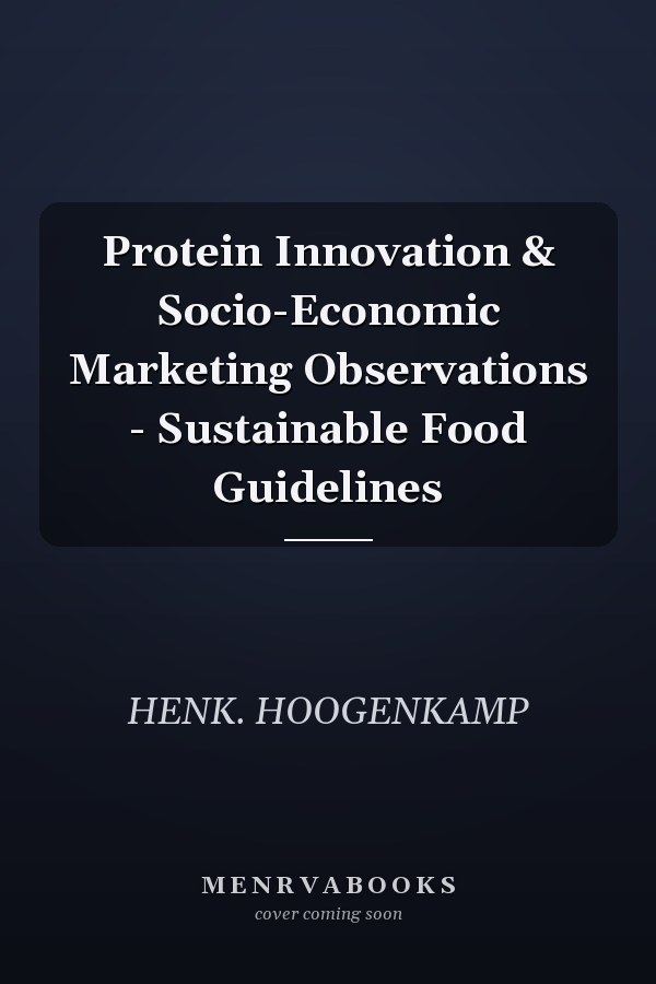 Protein Innovation & Socio-Economic Marketing Observations - Sustainable Food Guidelines