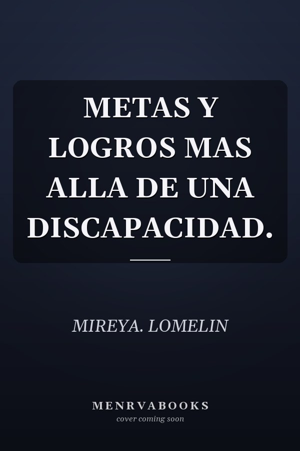 METAS Y LOGROS MAS ALLA DE UNA DISCAPACIDAD.