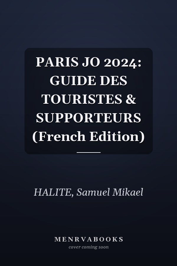 PARIS JO 2024: GUIDE DES TOURISTES & SUPPORTEURS (French Edition)