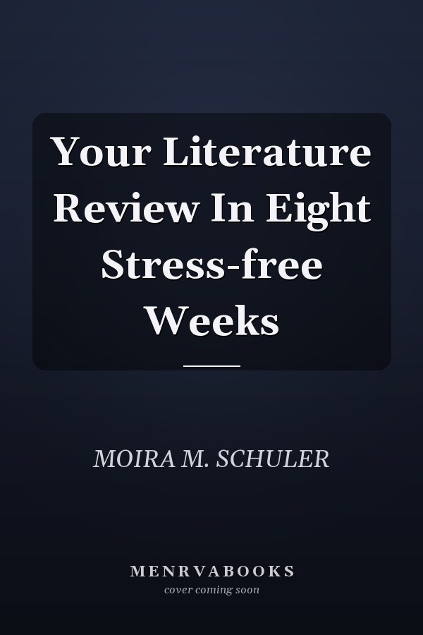 Your Literature Review In Eight Stress-free Weeks