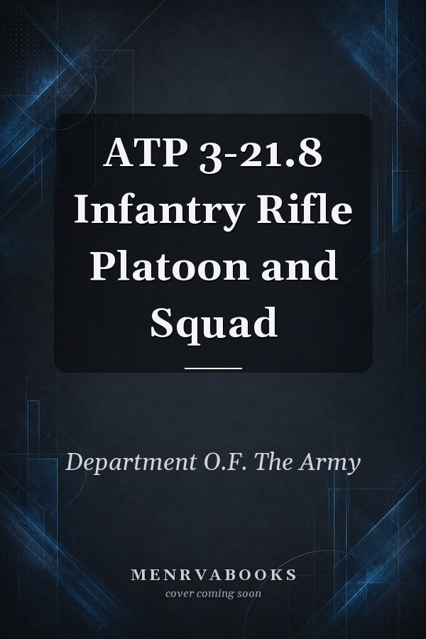 ATP 3-21.8 Infantry Rifle Platoon and Squad