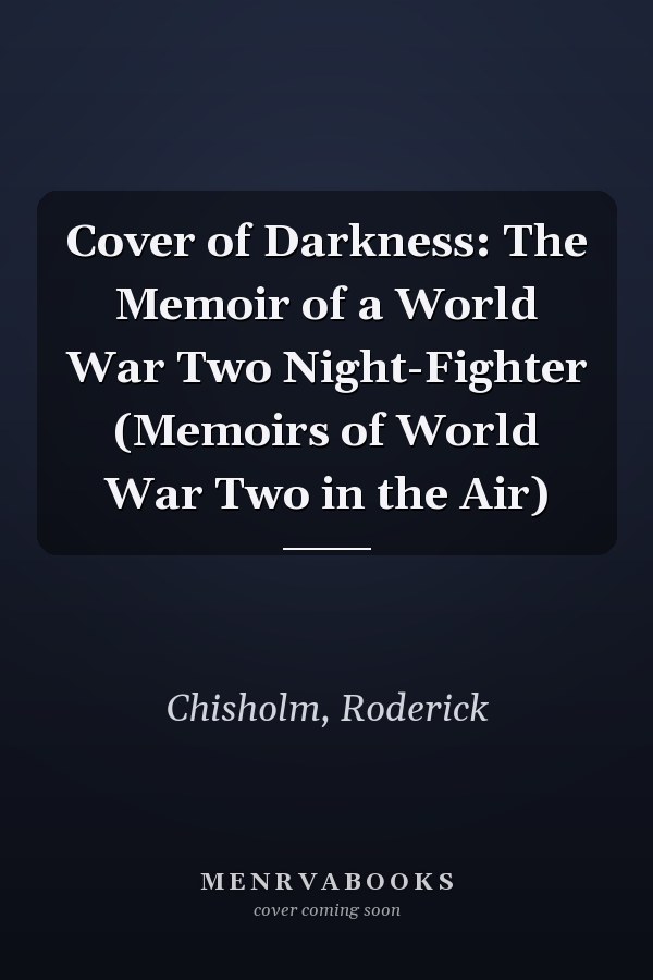 Cover of Darkness: The Memoir of a World War Two Night-Fighter (Memoirs of World War Two in the Air)