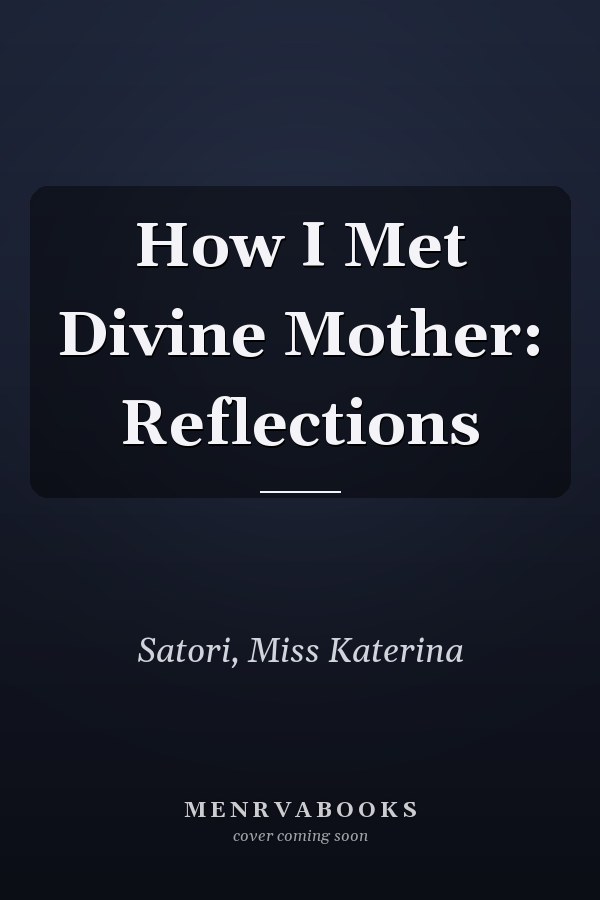 How I Met Divine Mother: Reflections