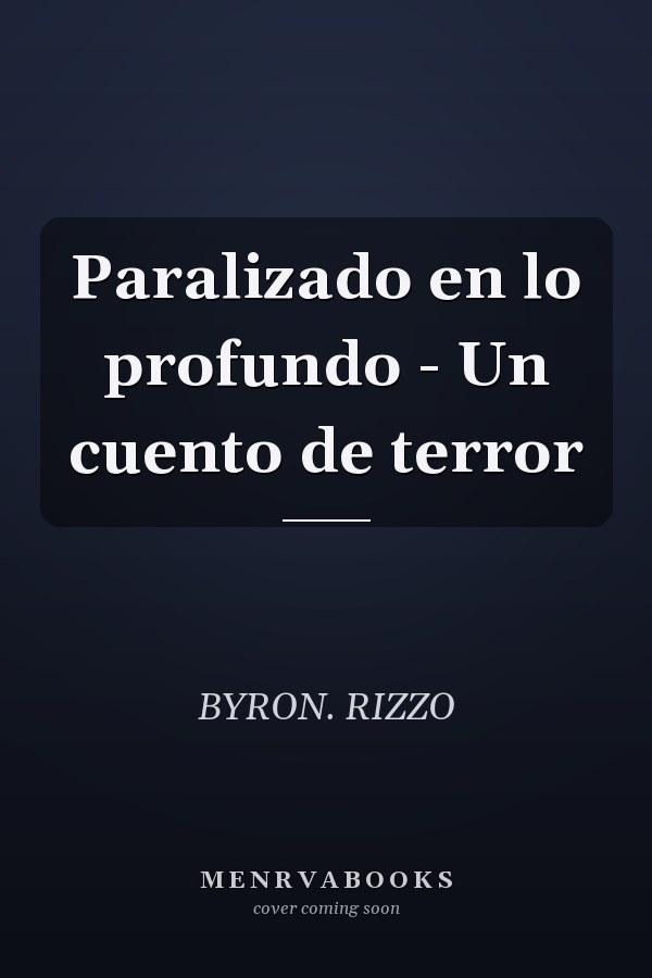Paralizado en lo profundo - Un cuento de terror
