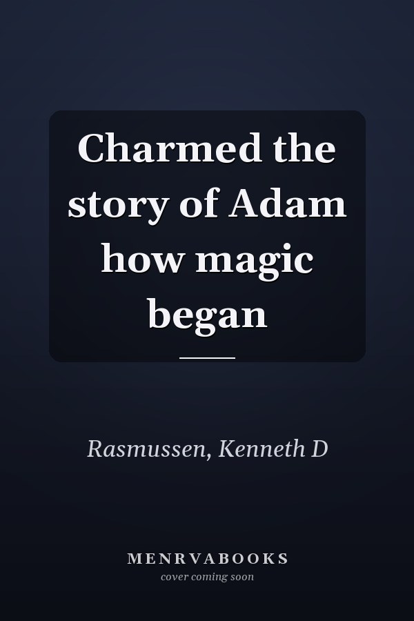 Charmed the story of Adam how magic began