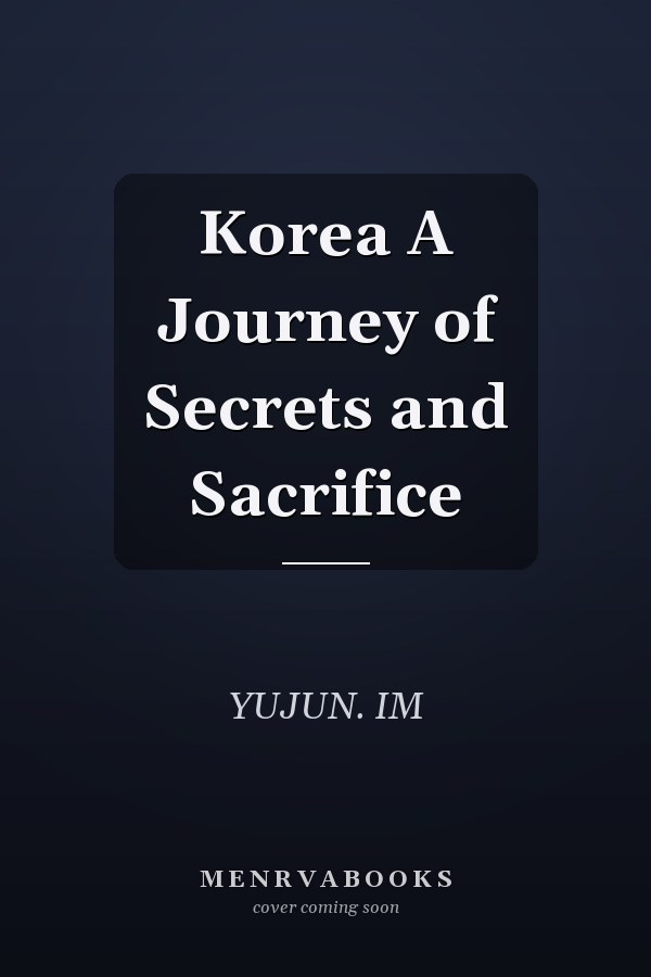 Korea A Journey of Secrets and Sacrifice