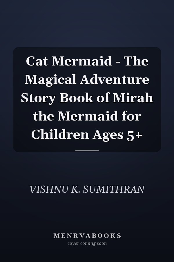 Cat Mermaid - The Magical Adventure Story Book of Mirah the Mermaid for Children Ages 5+