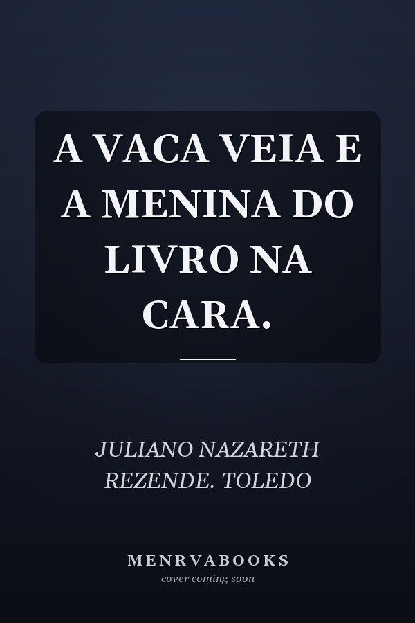 A VACA VEIA E A MENINA DO LIVRO NA CARA.