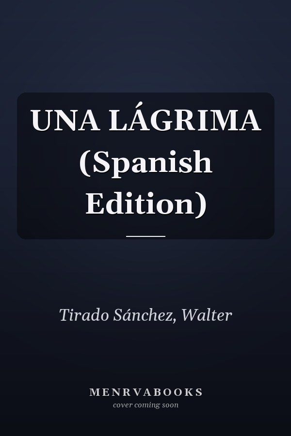 UNA LÁGRIMA (Spanish Edition)