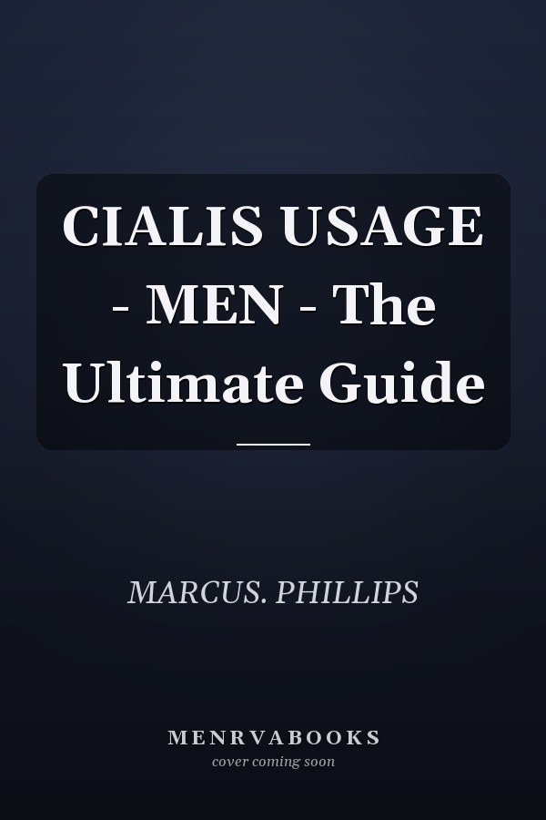 CIALIS USAGE - MEN - The Ultimate Guide