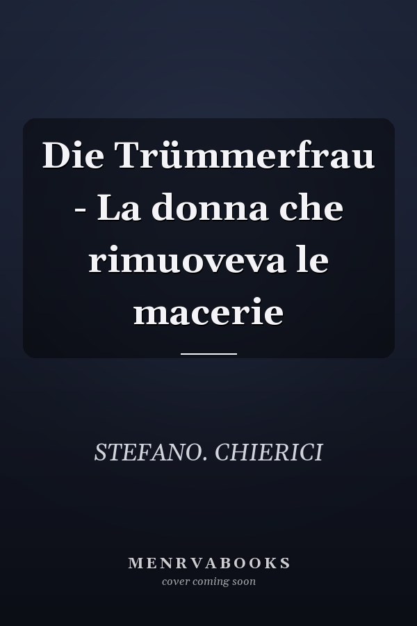 Die Trümmerfrau - La donna che rimuoveva le macerie