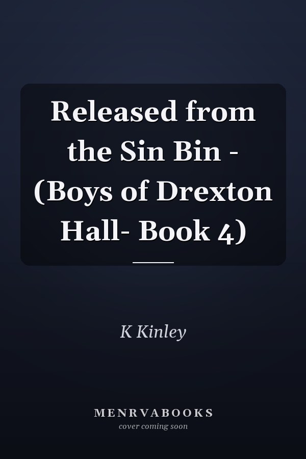 Released from the Sin Bin - (Boys of Drexton Hall- Book 4)