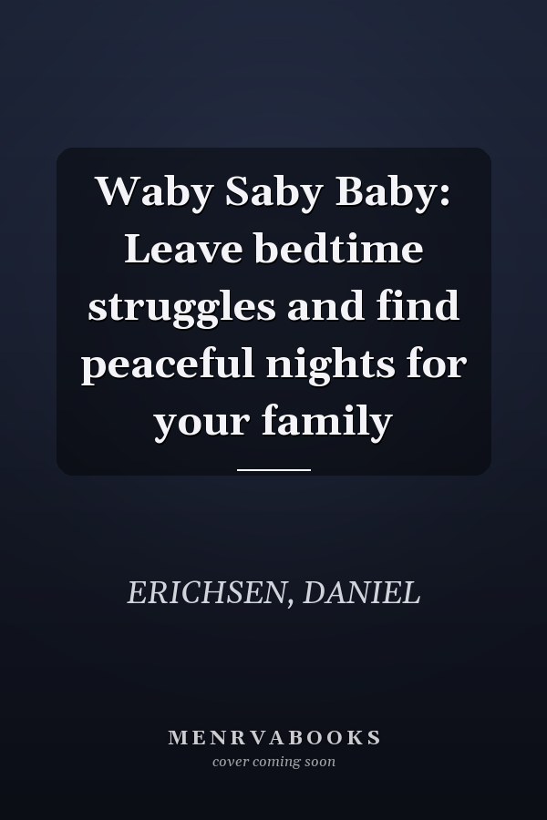 Waby Saby Baby: Leave bedtime struggles and find peaceful nights for your family