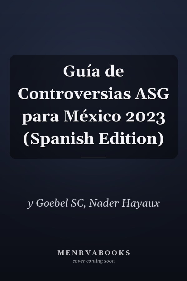 Guía de Controversias ASG para México 2023 (Spanish Edition)