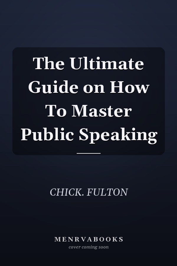 The Ultimate Guide on How To Master Public Speaking