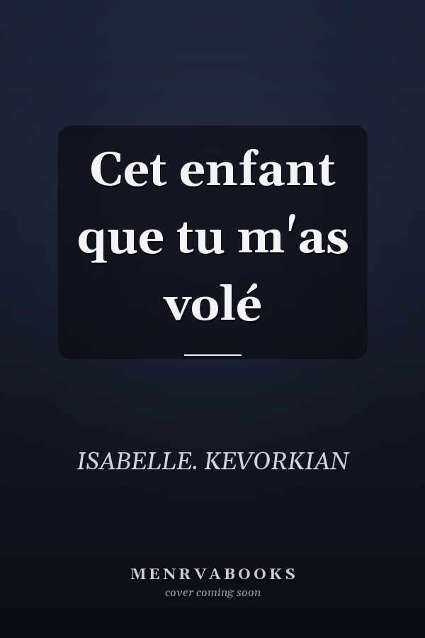 Cet enfant que tu m'as volé
