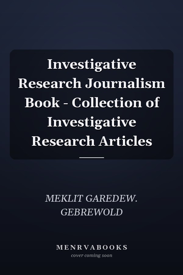 Investigative Research Journalism Book - Collection of Investigative Research Articles