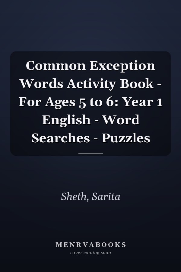 Common Exception Words Activity Book - For Ages 5 to 6: Year 1 English - Word Searches - Puzzles