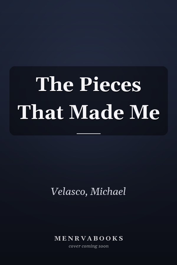 The Pieces That Made Me