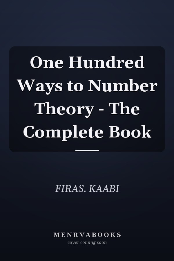 One Hundred Ways to Number Theory - The Complete Book