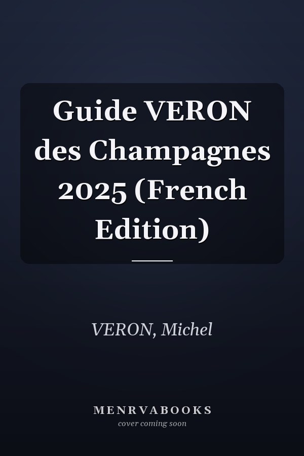 Guide VERON des Champagnes 2025 (French Edition)