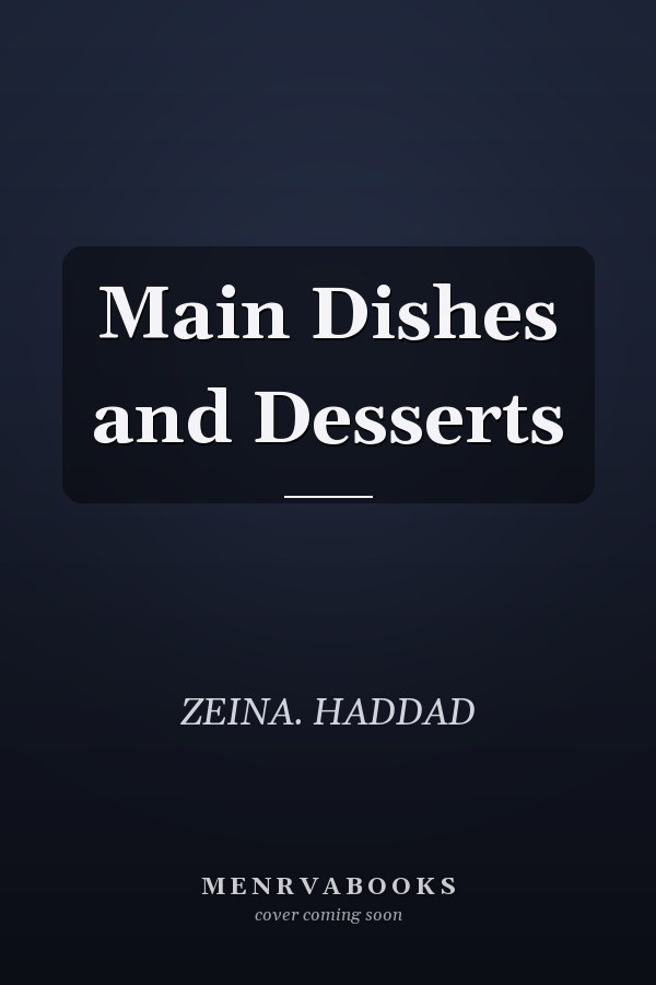 Main Dishes and Desserts