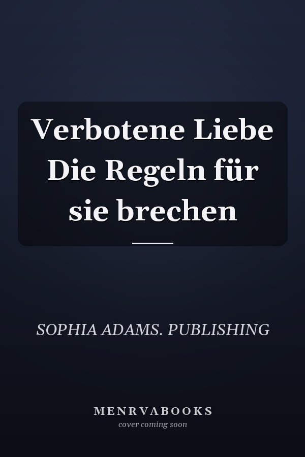 Verbotene Liebe Die Regeln für sie brechen