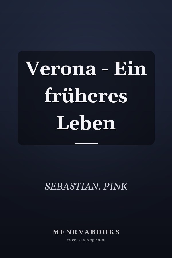 Verona - Ein früheres Leben